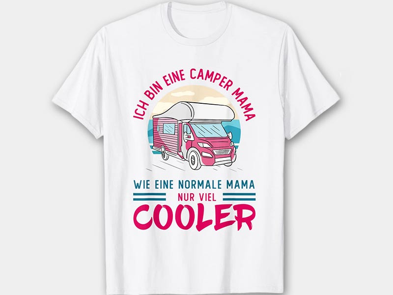 weisses T-Shirt mit pinkfarbenem Wohnmobil und dem Slogan - Ich bin eine Camper Mama wie eine normale Mama nur viel cooler