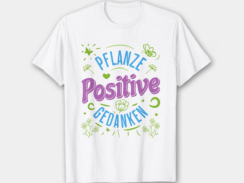 Weißes T Shirt mit den Worten Pflanze positive Gedanken